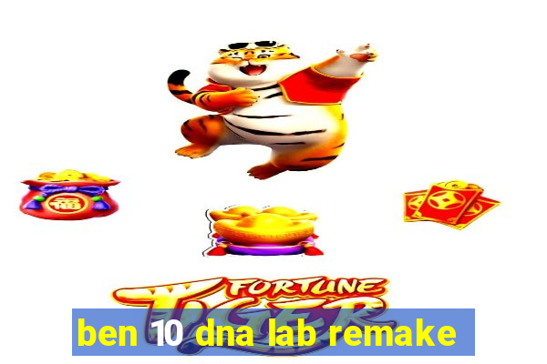 ben 10 dna lab remake